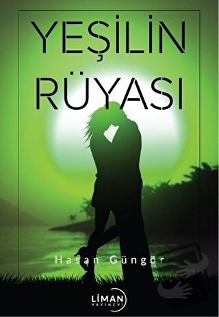 Yeşilin Rüyası - Hasan Güngör - Liman Yayınevi - Fiyatı - Yorumları - 