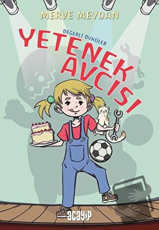 Yetenek Avcısı - Değerli Öyküler - Merve Meydan - Acayip Kitaplar - Fi