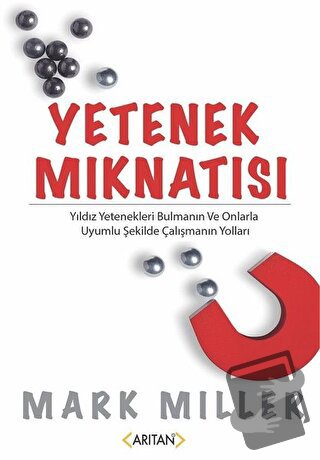 Yetenek Mıknatısı - Mark Miller - Arıtan Yayınevi - Fiyatı - Yorumları