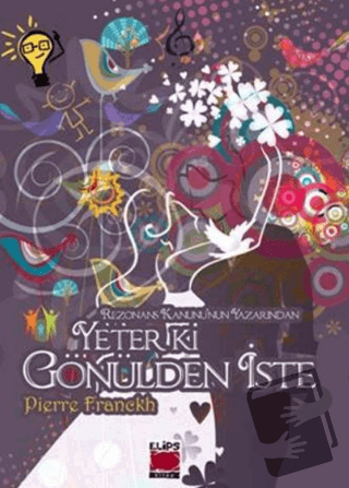 Yeter ki Gönülden İste (Ciltli) - Pierre Franckh - Elips Kitap - Fiyat