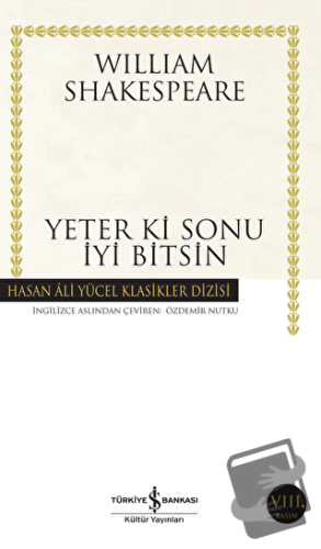 Yeter ki Sonu İyi Bitsin - William Shakespeare - İş Bankası Kültür Yay