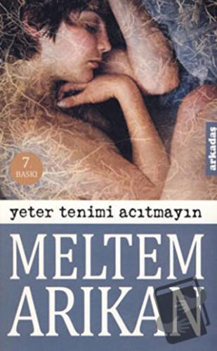 Yeter Tenimi Acıtmayın - Meltem Arıkan - Arkadaş Yayınları - Fiyatı - 