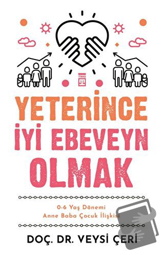 Yeterince İyi Ebeveyn Olmak - Veysi Çeri - Timaş Yayınları - Fiyatı - 