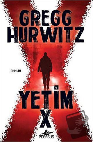 Yetim X - Gregg Hurwitz - Pegasus Yayınları - Fiyatı - Yorumları - Sat