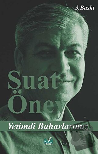 Yetimdi Baharlarımız - Suat Öney - İzan Yayıncılık - Fiyatı - Yorumlar