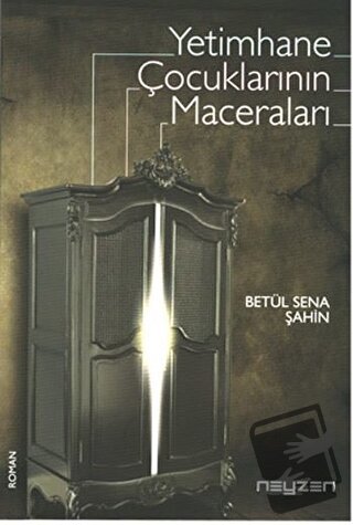 Yetimhane Çocuklarının Maceraları - Betül Sena Şahin - Neyzen Kitap - 