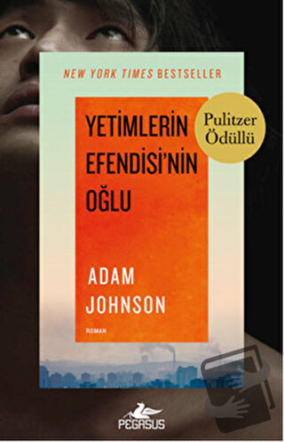 Yetimlerin Efendisi'nin Oğlu - Adam Johnson - Pegasus Yayınları - Fiya