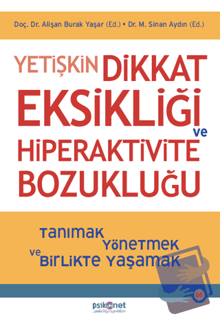 Yetişkin Dikkat Eksikliği ve Hiperaktivite Bozukluğu - Alişan Burak Ya