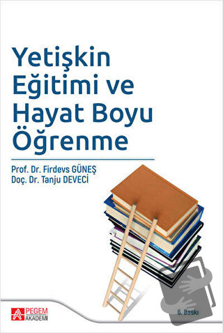 Yetişkin Eğitimi ve Hayat Boyu Öğrenme - Firdevs Güneş - Pegem Akademi