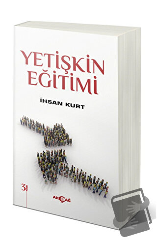 Yetişkin Eğitimi - İhsan Kurt - Akçağ Yayınları - Fiyatı - Yorumları -