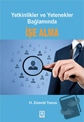 Yetkinlikler ve Yetenekler Bağlamında İşe Alma - H. Zümrüt Tonus - Eki