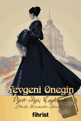 Yevgeni Onegin - Pyotr İlyiç Çaykovski - Fihrist Kitap - Fiyatı - Yoru