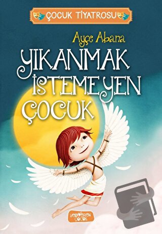 Yıkanmak İstemeyen Çocuk - Ayçe Abana - Yediveren Çocuk - Fiyatı - Yor