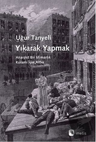 Yıkarak Yapmak - Uğur Tanyeli - Metis Yayınları - Fiyatı - Yorumları -