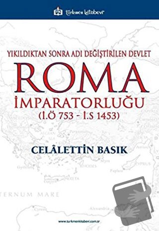 Yıkıldıktan Sonra Adı Değiştirilen Devlet Roma İmparatorluğu (İ.Ö 753 