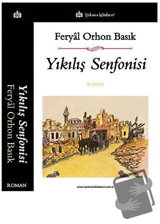 Yıkılış Senfonisi - Feryal Orhon Basık - Türkmen Kitabevi - Fiyatı - Y