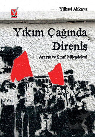 Yıkım Çağında Direniş - Yüksel Akkaya - Sosyal Araştırmalar Vakfı - Fi