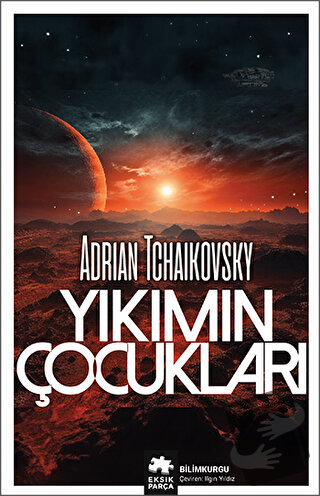 Yıkımın Çocukları - Adrian Tchaikovsky - Eksik Parça Yayınları - Fiyat