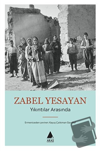 Yıkıntılar Arasında - Zabel Yesayan - Aras Yayıncılık - Fiyatı - Yorum