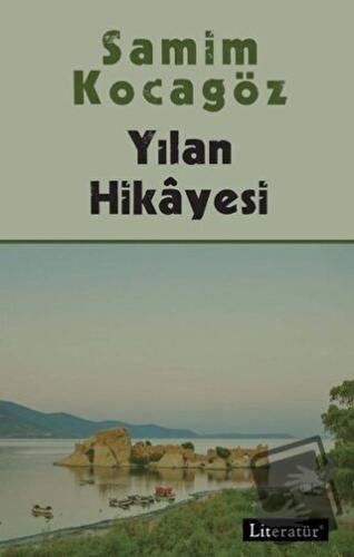 Yılan Hikayesi - Samim Kocagöz - Literatür Yayıncılık - Fiyatı - Yorum