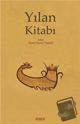 Yılan Kitabı - Emine Gürsoy Naskali - Kitabevi Yayınları - Fiyatı - Yo