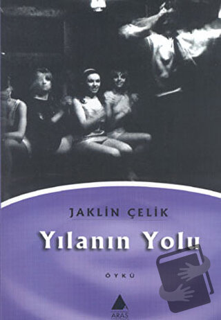 Yılanın Yolu - Jaklin Çelik - Aras Yayıncılık - Fiyatı - Yorumları - S