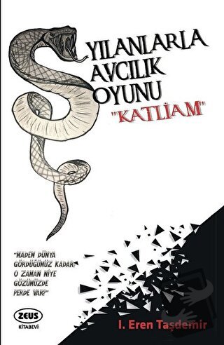 Yılanlarla Avcılık Oyunu - Irmak Eren Taşdemir - Zeus Kitabevi - Fiyat