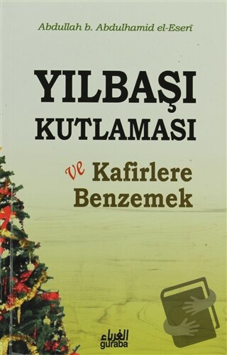 Yılbaşı Kutlaması ve Kafirlere Benzemek - Abdullah b. Abdulhamid el-Es