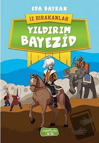 Yıldırım Bayezid - İz Bırakanlar - Eda Bayrak - Yediveren Çocuk - Fiya