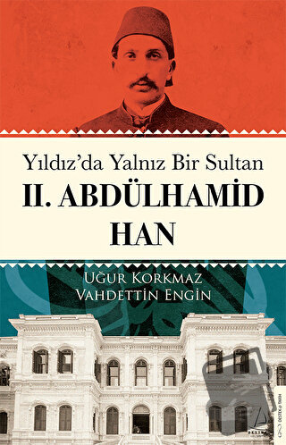 Yıldız’da Yalnız Bir Sultan II. Abdülhamid Han - Vahdettin Engin - Des