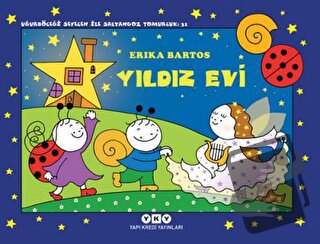 Yıldız Evi - Uğurböceği Sevecen ile Salyangoz Tomurcuk 31 - Erika Bart