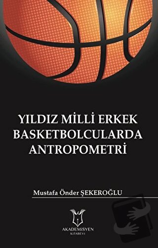 Yıldız Milli Erkek Basketbolcularda Antropometri - Mustafa Önder Şeker