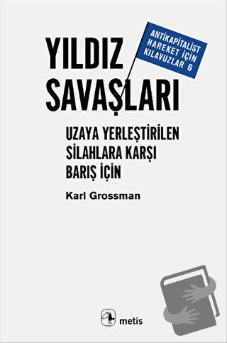 Yıldız Savaşları - Karl Grossman - Metis Yayınları - Fiyatı - Yorumlar