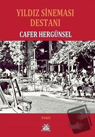 Yıldız Sineması Destanı (Ciltli) - Cafer Hergünsel - Artshop Yayıncılı