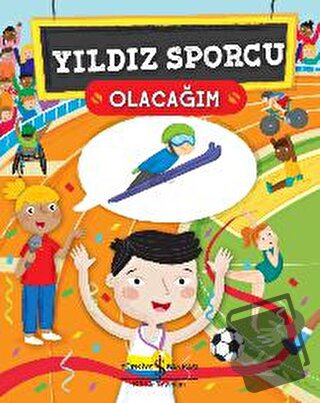 Yıldız Sporcu Olacağım - Catherine Ard - İş Bankası Kültür Yayınları -