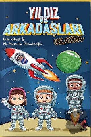 Yıldız ve Arkadaşları Uzayda - Mustafa Müftadeoğlu - Klaros Yayınları 