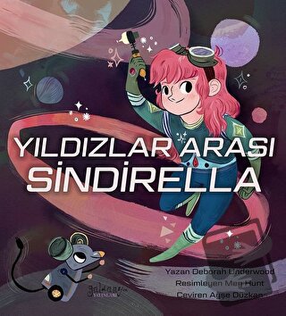 Yıldızlar Arası Sindirella - Deborah Underwood - Güldünya Yayınları - 