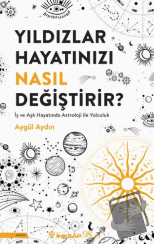 Yıldızlar Hayatınızı Nasıl Değiştirir? - Aygül Aydın - İnkılap Kitabev