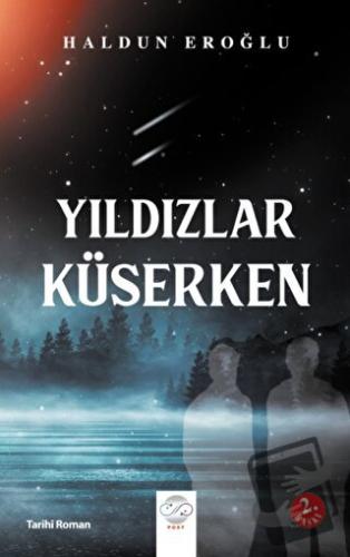 Yıldızlar Küserken - Haldun Eroğlu - Post Yayınevi - Fiyatı - Yorumlar