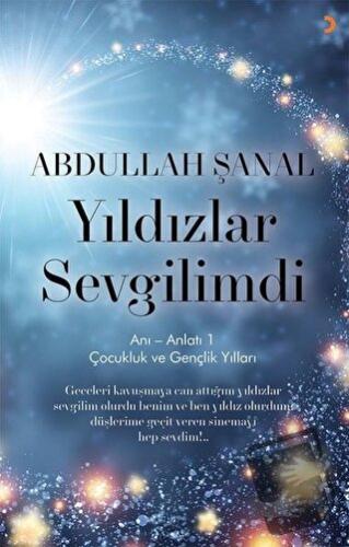 Yıldızlar Sevgilimdi - Anı - Anlatı 1 - Abdullah Şanal - Cinius Yayınl