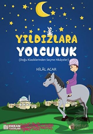 Yıldızlara Yolculuk - Hilal Acar - Erkam Yayınları - Fiyatı - Yorumlar