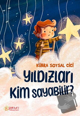 Yıldızları Kim Sayabilir? - Kübra Soysal Cici - Pırıltı Kitapları - Er