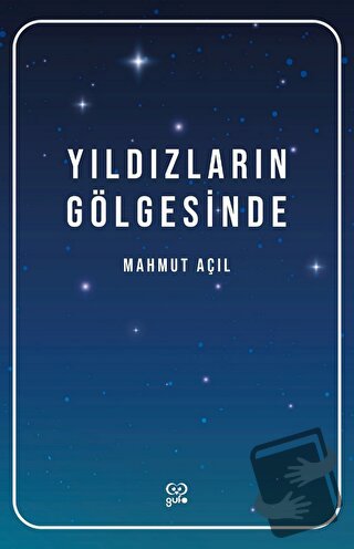 Yıldızların Gölgesinde - Mahmut Açıl - Gufo Yayınları - Fiyatı - Yorum