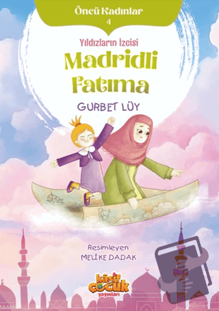 Yıldızların İzcisi Madridli Fatıma - Öncü Kadınlar 4 - Gurbet Lüy - Ka