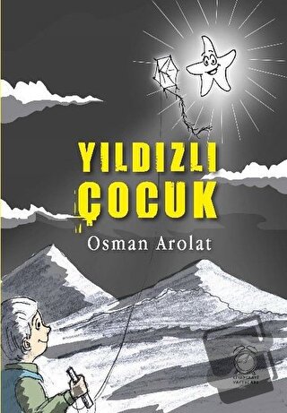 Yıldızlı Çocuk - Osman Arolat - KitapSaati Yayınları - Fiyatı - Yoruml