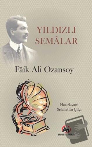 Yıldızlı Semalar - Faik Ali Ozansoy - Akademi Titiz Yayınları - Fiyatı