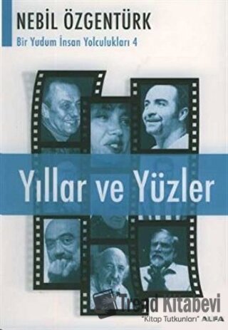 Yıllar ve Yüzler Nebil Özgentürk’le Bir Yudum İnsan Yolculukları - Neb