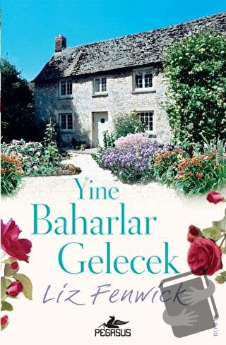 Yine Baharlar Gelecek - Liz Fenwick - Pegasus Yayınları - Fiyatı - Yor