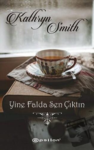 Yine Falda Sen Çıktın - Kathryn Smith - Epsilon Yayınevi - Fiyatı - Yo