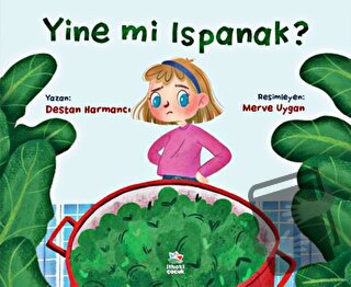 Yine mi Ispanak ? - Destan Harmancı - İthaki Çocuk Yayınları - Fiyatı 